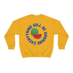 Everything Will Be Ukraine Crewneck Sweatshirt