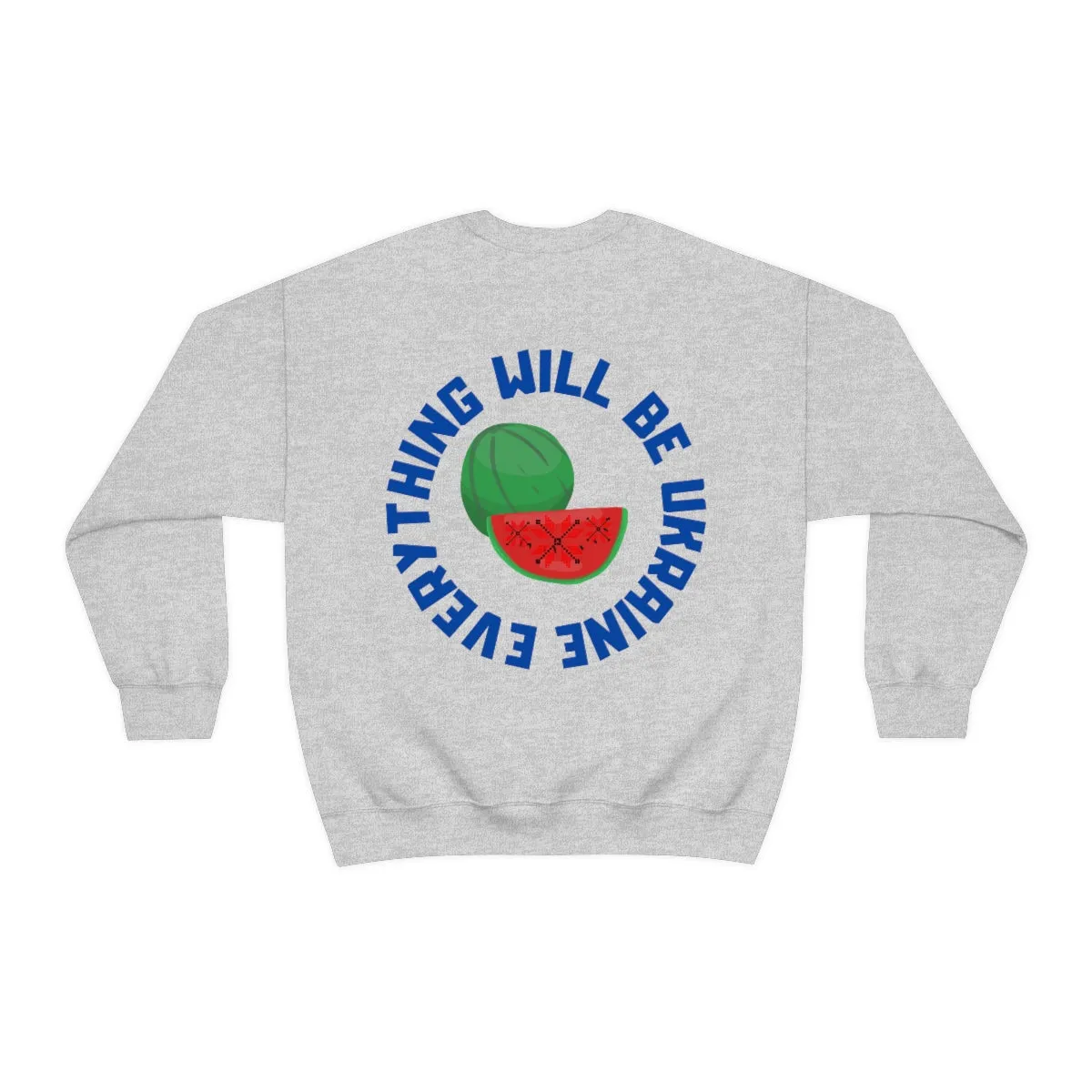 Everything Will Be Ukraine Crewneck Sweatshirt