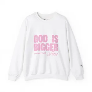 God Is Bigger Than Your Fear Unisex Crewneck