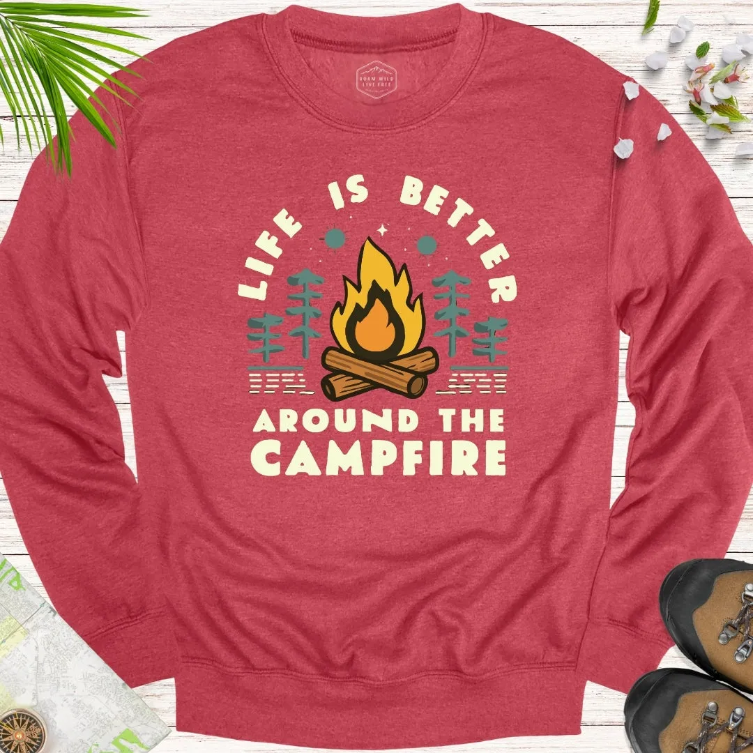 Life Is Better Around The Campfire Unisex Sweatshirt