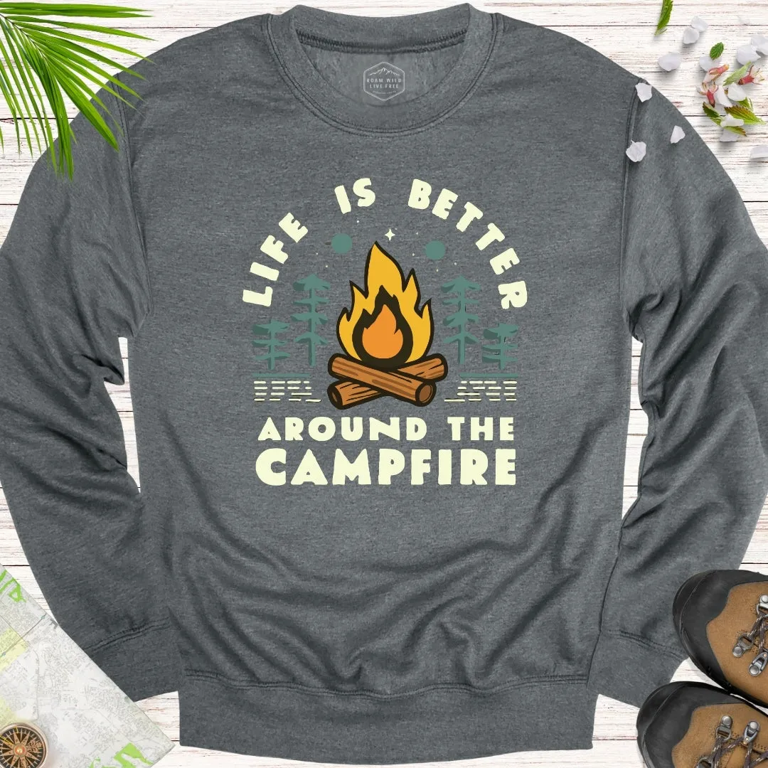 Life Is Better Around The Campfire Unisex Sweatshirt