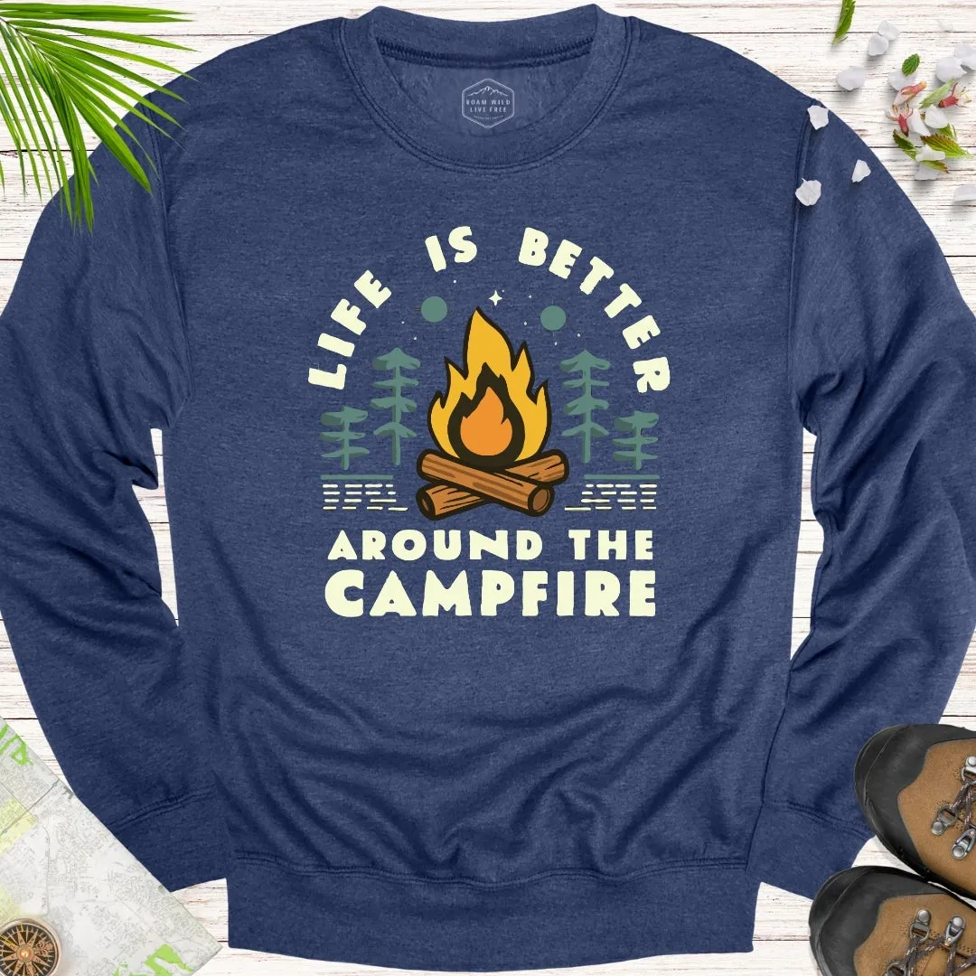 Life Is Better Around The Campfire Unisex Sweatshirt