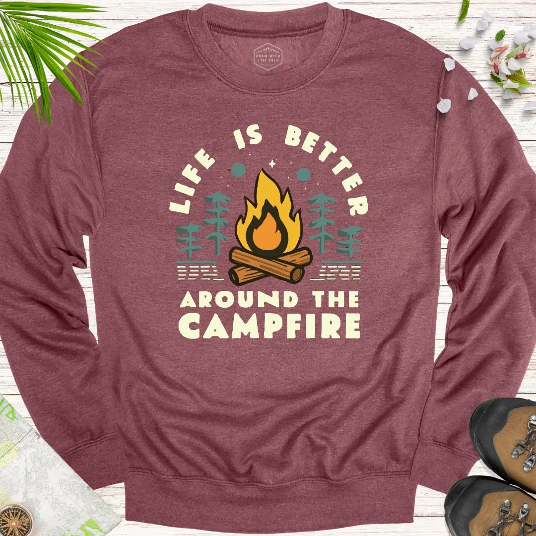 Life Is Better Around The Campfire Unisex Sweatshirt