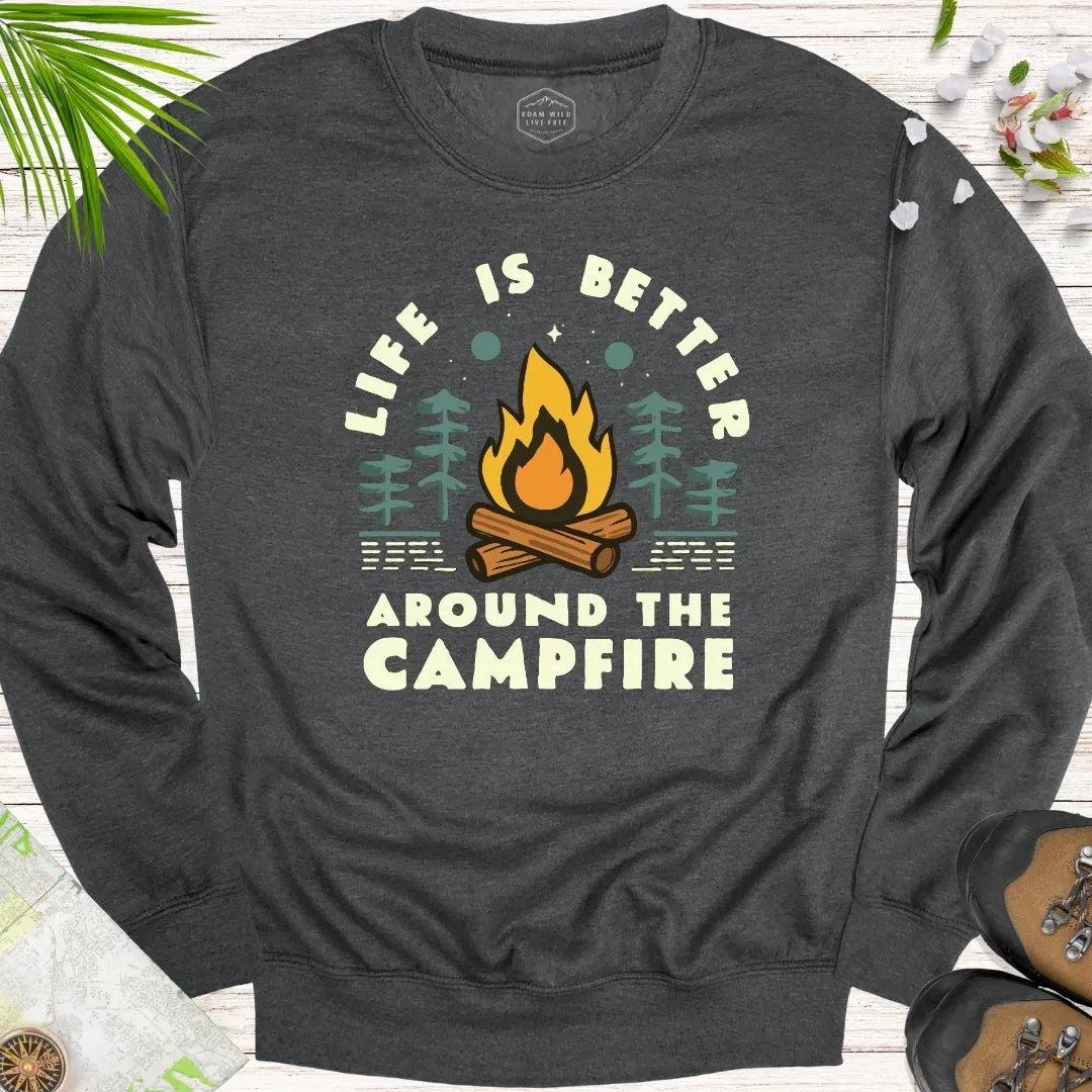 Life Is Better Around The Campfire Unisex Sweatshirt