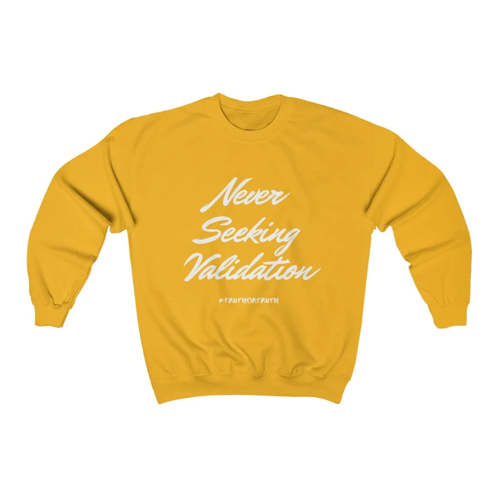 Never Seeking Validation Unisex Heavy Blend™ Crewneck Sweatshirt