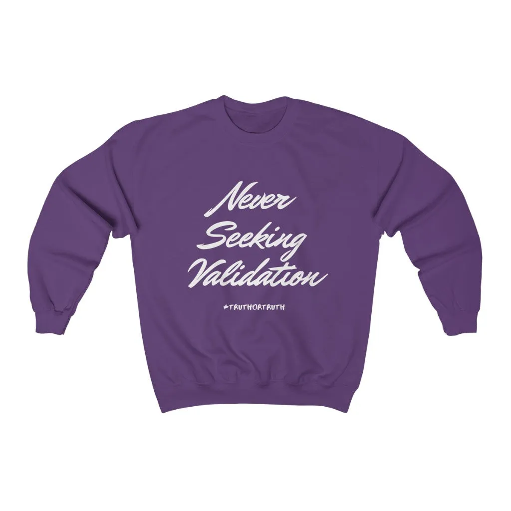 Never Seeking Validation Unisex Heavy Blend™ Crewneck Sweatshirt