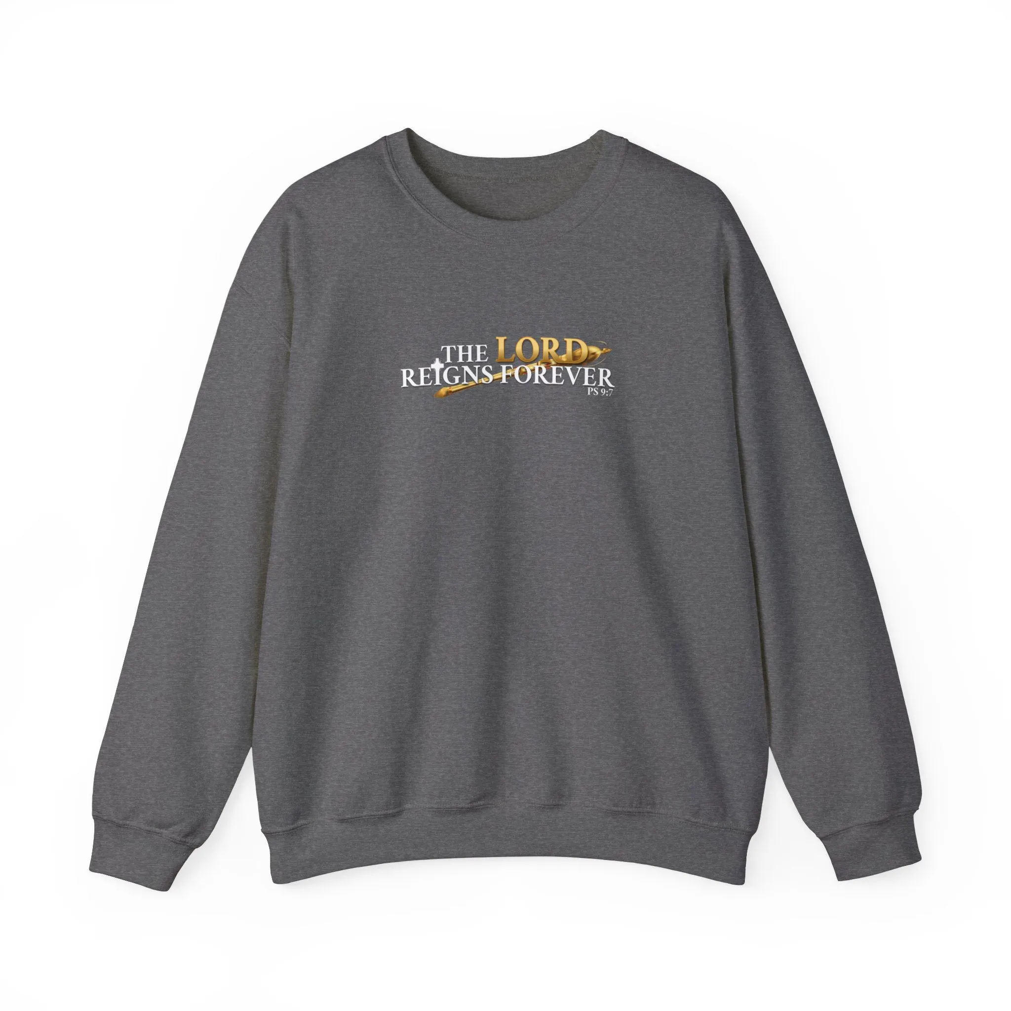 The Lord Reigns Forever Men’s Unisex Heavy Blend™ Crewneck Sweatshirt