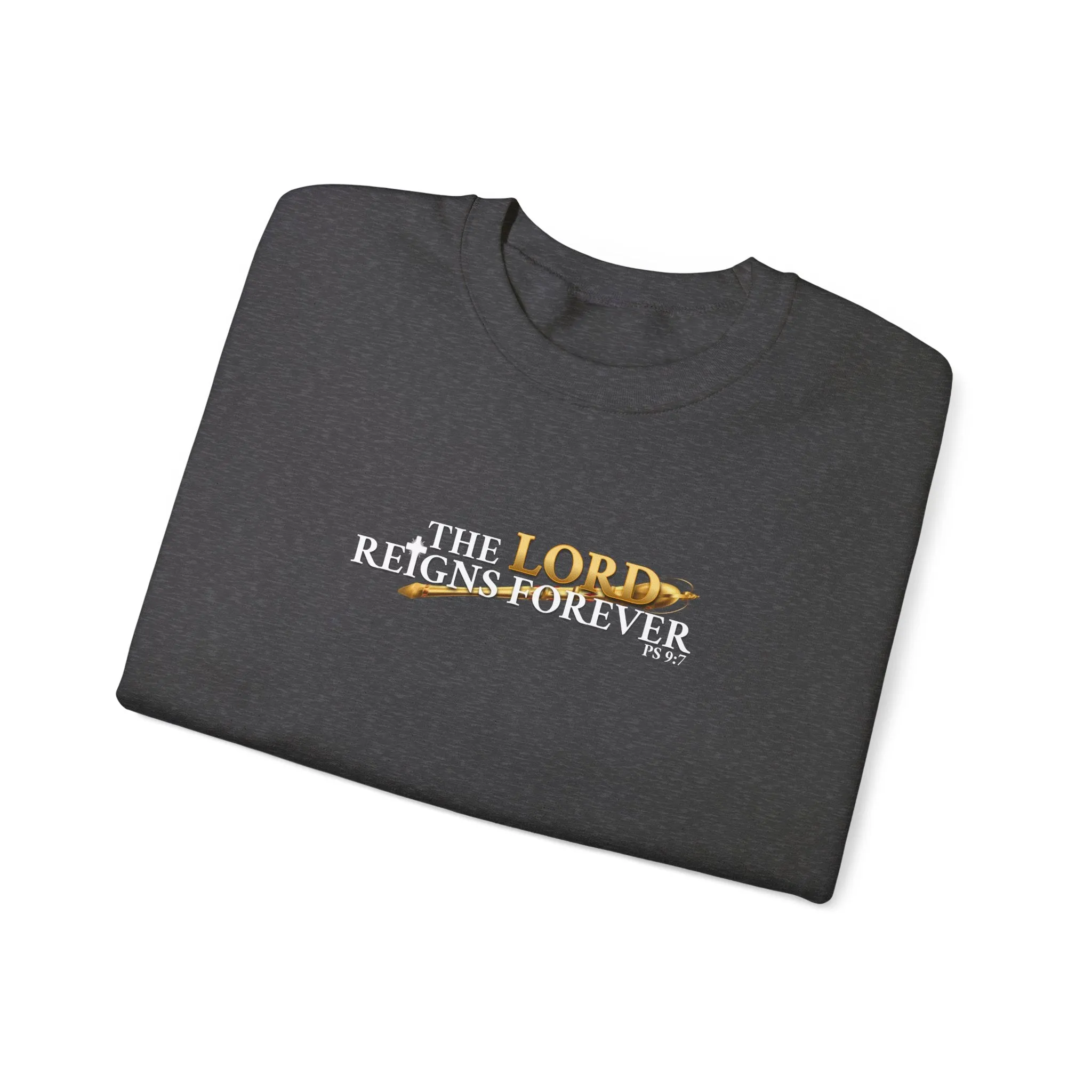 The Lord Reigns Forever Men’s Unisex Heavy Blend™ Crewneck Sweatshirt