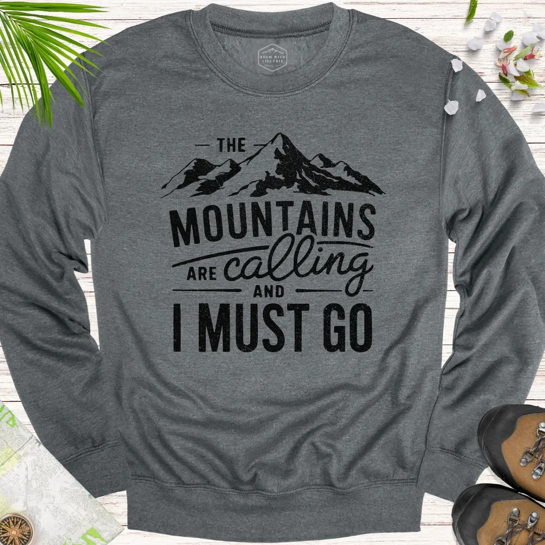 The Mountains Are Calling And I Must Go Unisex Sweatshirt